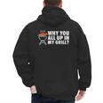 Why You All Up In My Grill Bbq Grilling Dad Men Women Men's Hoodie Back Print