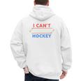 I Can't My Son Has Hockey Hockey Dad & Hockey Mom Men's Hoodie Back Print I Can't My Son Has Hockey Hockey Dad & Hockey Mom Men's Hoodie Back Print
