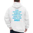 Dad Thanks For Always Coming Back When You Went To Get Milk Men's Hoodie Back Print