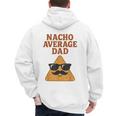 Nacho Average Dad Dad Joke Nacho Chip Men's Hoodie Back Print