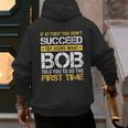 Bob If At First You Don't Succeed Father's Day Bob Dad Men's Hoodie Back Print