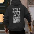 With A Body Like This Who Needs Hair Shirt Dad Bald Man Men's Hoodie Back Print With A Body Like This Who Needs Hair Shirt Dad Bald Man Men's Hoodie Back Print