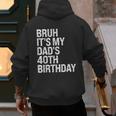 Bruh It's My King Dad's 40th Birthday OMG Crown Happy Men's Hoodie Back Print