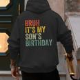 Bruh It's My Son's Birthday Birthday Father Dad Men's Hoodie Back Print Bruh It's My Son's Birthday Birthday Father Dad Men's Hoodie Back Print