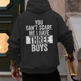 You Can't Scare Me I Have Three Boys Sons Mom Dad Men's Hoodie Back Print