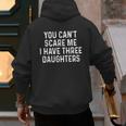 You Can't Scare Me I Have Three Daughters Girl Mom Dad Men's Hoodie Back Print You Can't Scare Me I Have Three Daughters Girl Mom Dad Men's Hoodie Back Print