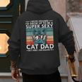 Cat Dad I Never Dreamed I'd Grow Up To Be Super Sexy Cat Dad Men's Hoodie Back Print