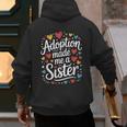 Child Adoption Day Adoptive Dad Adoption Made Me A Sister Men's Hoodie Back Print