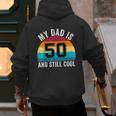 My Dad Is 50 And Still Cool 50th Retro Birthday Dad Daddy Men's Hoodie Back Print