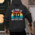 My Dad Is 80 And Still Cool 80th Retro Birthday Dad Daddy Men's Hoodie Back Print