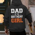 Dad Of The Birthday Girl Basketball Dad Family Matching Men's Hoodie Back Print