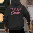 Your Dad Is My Cardio Men's Hoodie Back Print