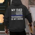 My Dad Is My Hero Police Officer Blue Line American Flag Men's Hoodie Back Print