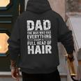 Dad The Man Who Has Everything Except A Full Head Of Hair Men's Hoodie Back Print