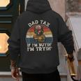 Dad Tax If I'm Buying I'm Trying Dad 4th Of July Men Men's Hoodie Back Print