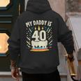 My Daddy Is 40 Years Old Father 40th Birthday Dad Men's Hoodie Back Print