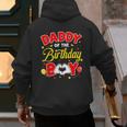 Daddy Of The Birthday Boy Matching Dad Son Family Birthday Men's Hoodie Back Print Daddy Of The Birthday Boy Matching Dad Son Family Birthday Men's Hoodie Back Print