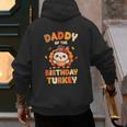 Daddy Of The Birthday Turkey Family 1st Birthday Boy Men's Hoodie Back Print Daddy Of The Birthday Turkey Family 1st Birthday Boy Men's Hoodie Back Print