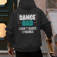Dance Dad I Don't Dance I Finance Dad Saying Dancer Men's Hoodie Back Print