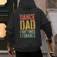 Dance Dad I Don't Dance I Finance Shirt Daddy Fathers Day Men's Hoodie Back Print