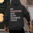 My Dog Is My Favorite Child Replaced Daughter Mom Dad Men's Hoodie Back Print My Dog Is My Favorite Child Replaced Daughter Mom Dad Men's Hoodie Back Print