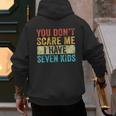 You Don't Scare Me I Have Seven Kids Mom Dad Vintage Retro Men's Hoodie Back Print