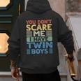 You Don't Scare Me I Have Twin Boys Dad Mom Men's Hoodie Back Print You Don't Scare Me I Have Twin Boys Dad Mom Men's Hoodie Back Print