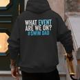 What Event Are We On Swim Dad Swimmer Father Swimming Men's Hoodie Back Print