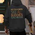 My Favorite Ski Buddies Call Me Dad A Cool Ski For Skiers Men's Hoodie Back Print