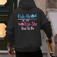 Fish-He Or Fish-She Dad To Be Gender Reveal Baby Shower Men's Hoodie Back Print