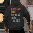 Husband Dad 30 Year Old Legend 30th Birthday Men's Hoodie Back Print