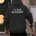 I'Ll Be In The Basement Dad Husband Saying Vintage Men's Hoodie Back Print I'Ll Be In The Basement Dad Husband Saying Vintage Men's Hoodie Back Print