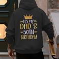 It's My Dad's 50th Birthday Happy 50 Years Old Men's Hoodie Back Print