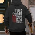 Just A Regular Dad Trying Not To Raise Liberals Father's Day Men's Hoodie Back Print
