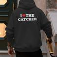 I Love The Catcher Baseball Softball Dad Mom Men's Hoodie Back Print
