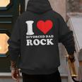 I Love Divorced Dad Rock Quote Men's Hoodie Back Print
