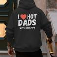 I Love Hot Dads With Beards I Heart Hot Dads Shirt Men's Hoodie Back Print