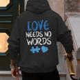 Love Needs No Words Autism Awareness Shirt Mom Dad Teacher Men's Hoodie Back Print
