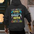 OMG It's My Dad's 40th Birthday Sweet 40 Years Old Men's Hoodie Back Print
