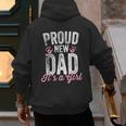 Proud New Dad It's A Girl Father To Be Soon To Be Dad Men's Hoodie Back Print