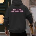 Put It On My Dads Tab Men's Hoodie Back Print Put It On My Dads Tab Men's Hoodie Back Print