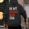 In My Sigma Dad Era Meme Alpha Male Sigma Daddy Father Men's Hoodie Back Print