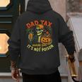 Skeleton Papa Halloween Dad Tax Making Sure Not Poison Men's Hoodie Back Print