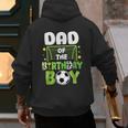 Soccer Dad Birthday Boy Party Soccer Family Matching Men's Hoodie Back Print