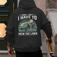 Sorry I Cant I Have To Mow The Lawn Riding Mower Dad Men's Hoodie Back Print
