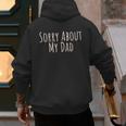 Sorry About My Dad Father Son Daughter Saying Quote Men's Hoodie Back Print