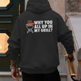 Why You All Up In My Grill Bbq Grilling Dad Men Women Men's Hoodie Back Print