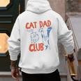 Cat Dad Club Life Is Better With Cats Father's Day Cat Dad Men's Hoodie Back Print