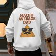Nacho Average Dad Dad Joke Nacho Chip Men's Hoodie Back Print