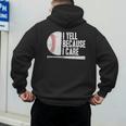 Baseball Fan Humor I Yell Because I Care Baseball Dads Men's Hoodie Back Print Baseball Fan Humor I Yell Because I Care Baseball Dads Men's Hoodie Back Print